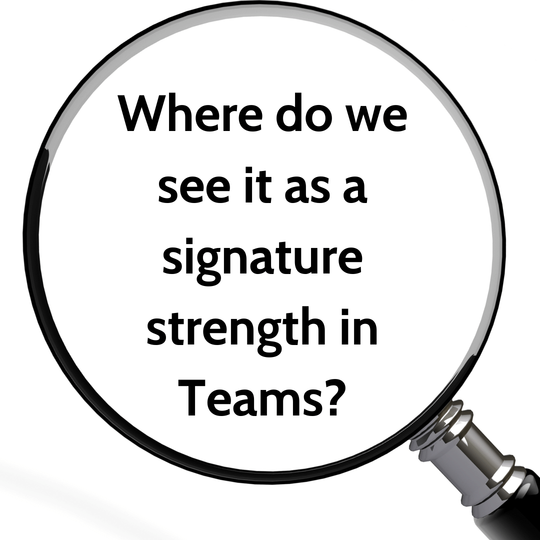 Where do we see it as a signature strength in teams